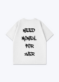 Need Money For Zêr Oversized T-Shirt - White Back (Designed)