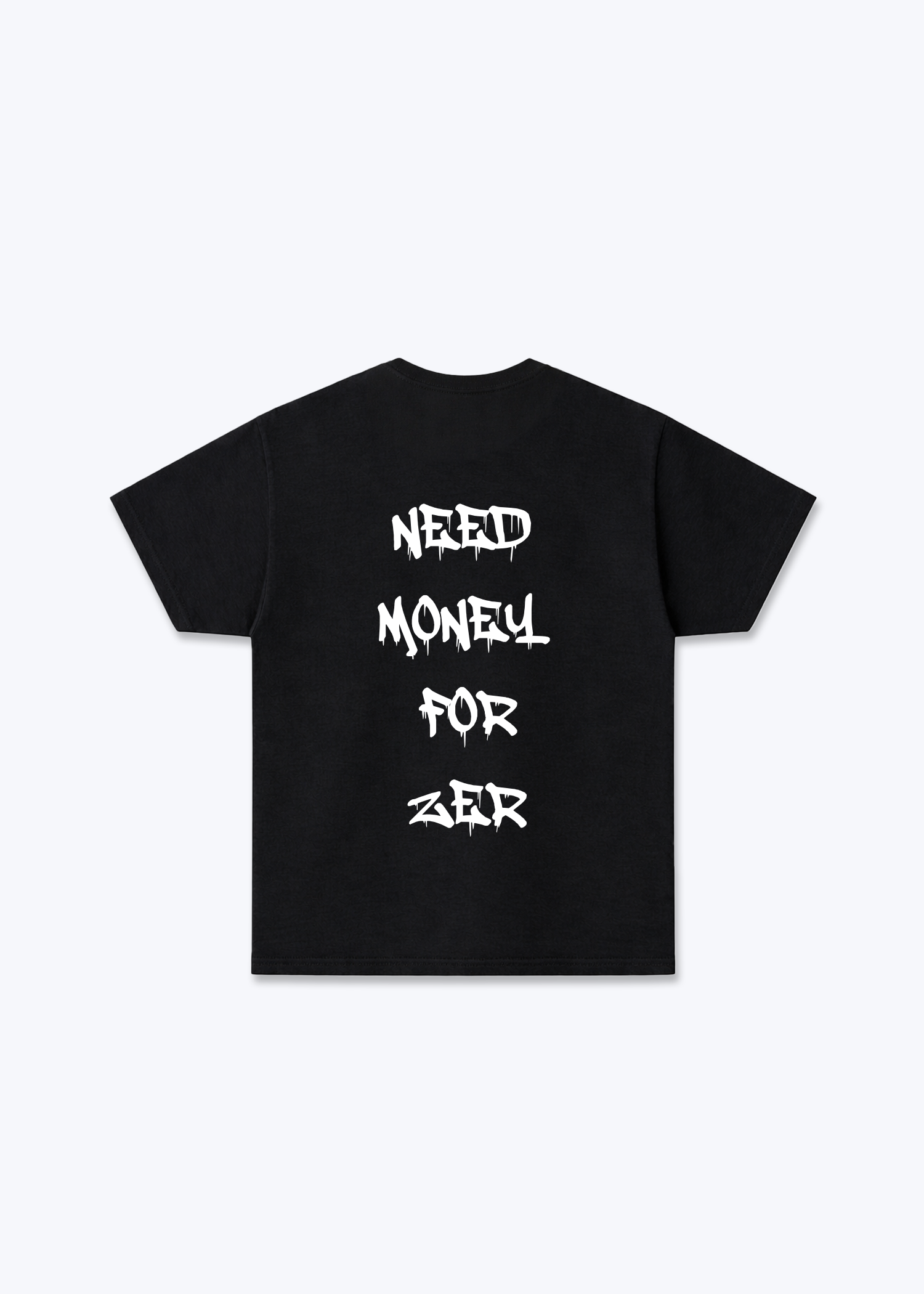 Need Money For Zêr T-Shirt - Black Back (Designed)