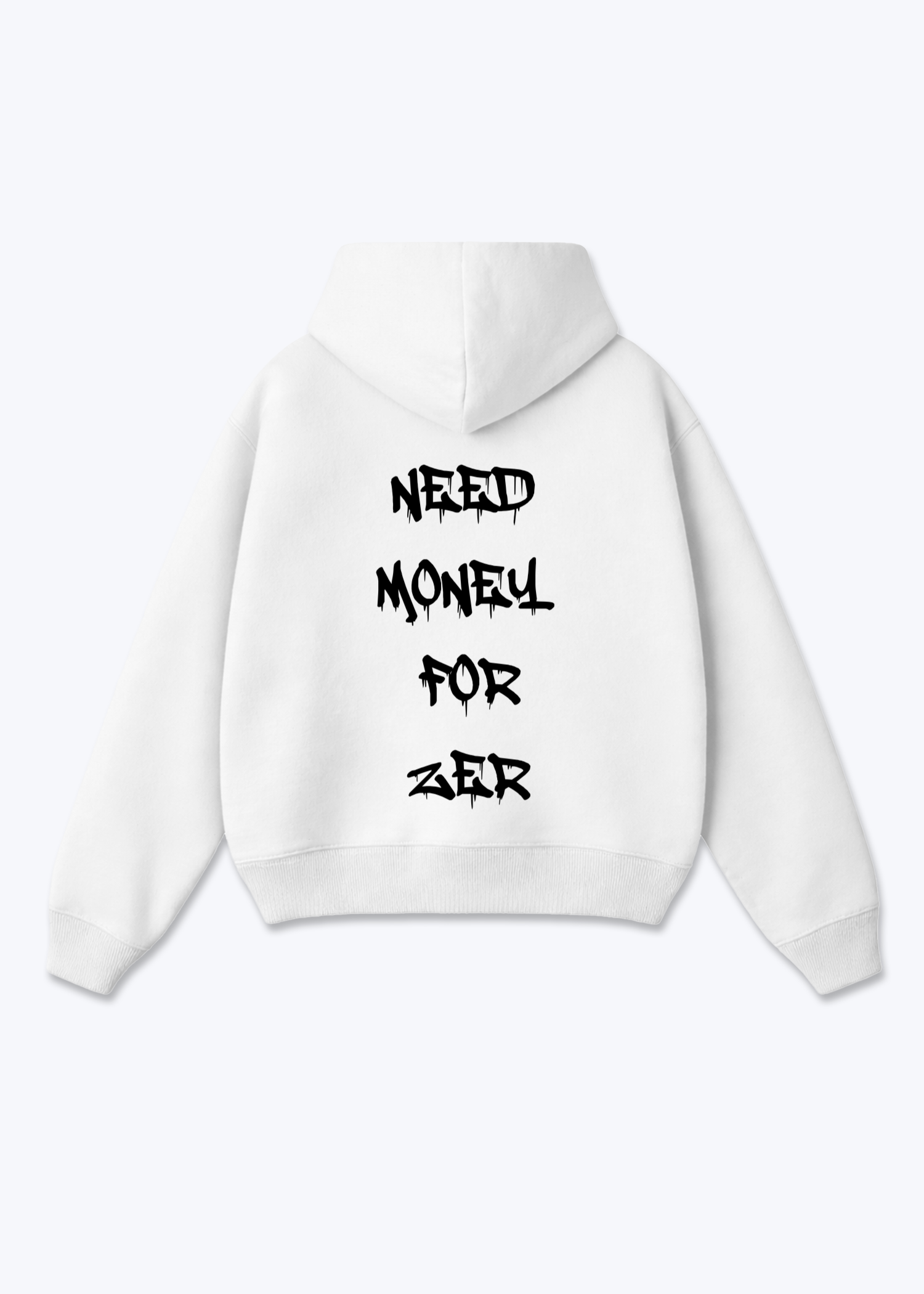 Need Money For Zêr Hoodie - White Back (Designed)