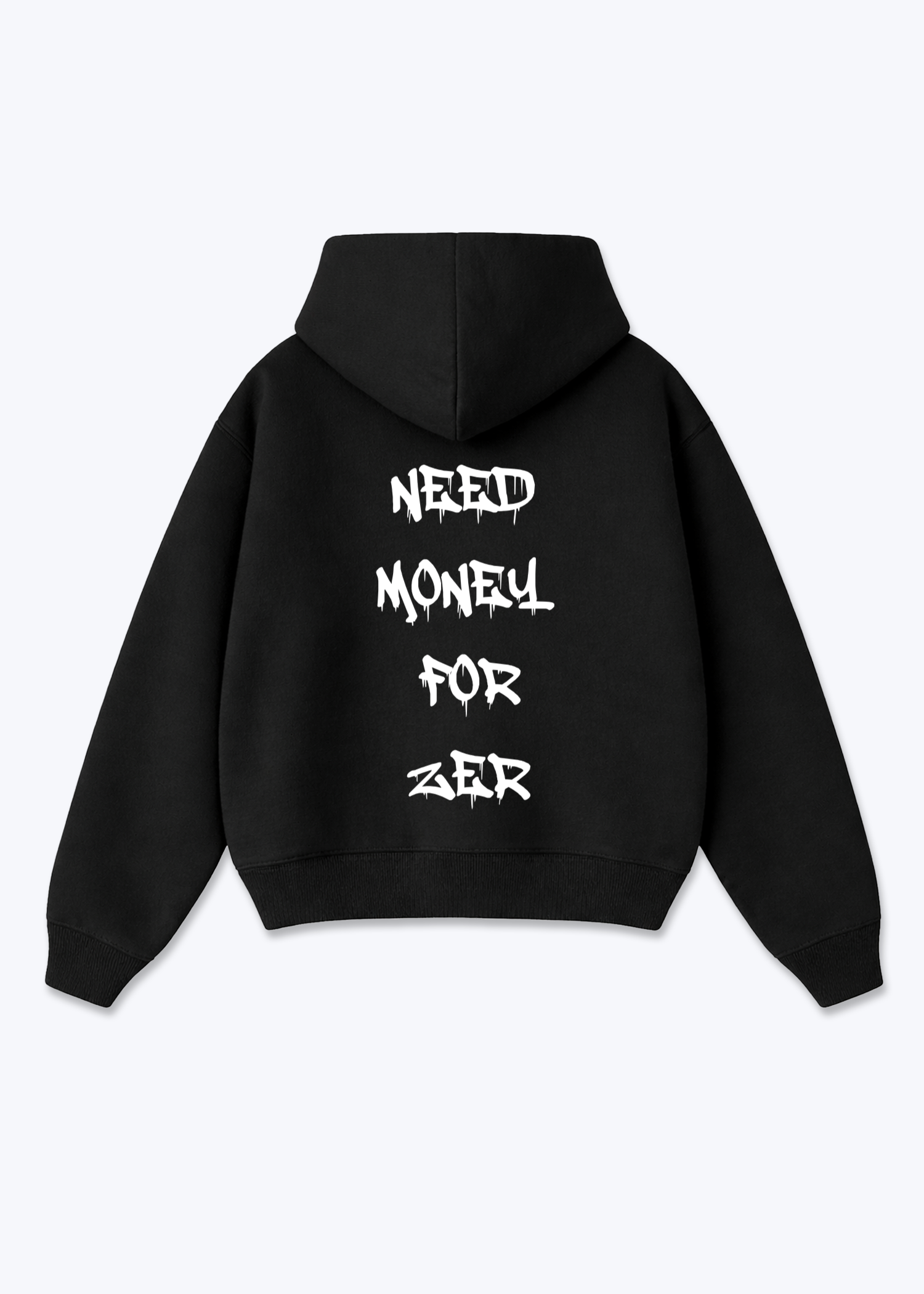 Need Money For Zêr Hoodie - Black Back (Designed)